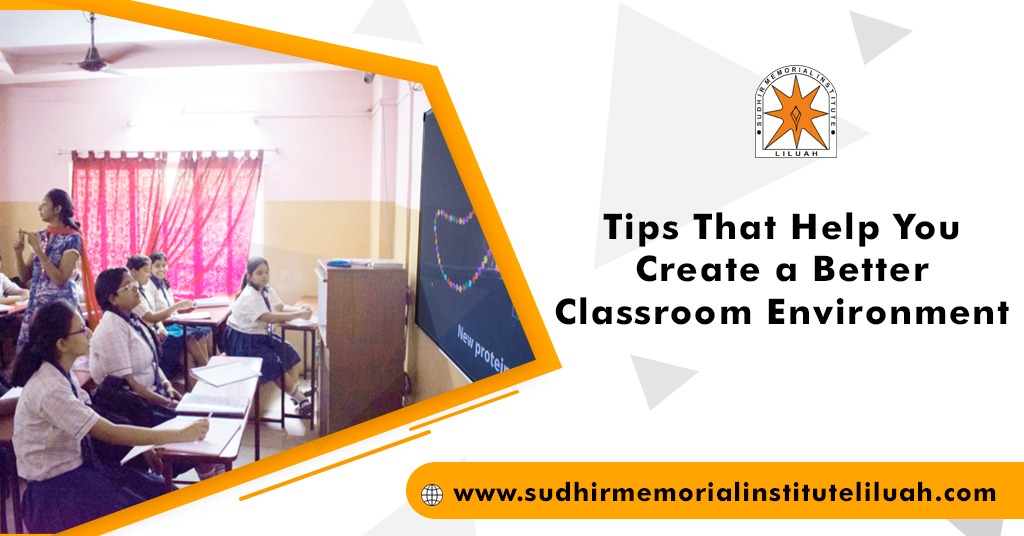 Tips That Help You Create a Better Classroom Environment 