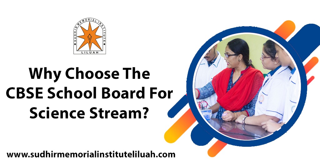 Why Choose the CBSE School Board for Science Stream?